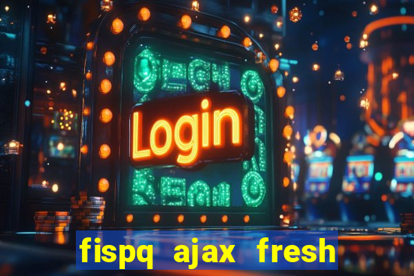 fispq ajax fresh limpeza profunda